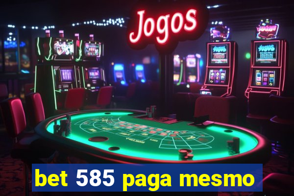 bet 585 paga mesmo